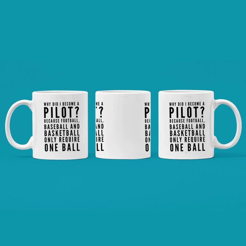 Gift For Pilot Why Did I Become A Pilot Because Baseball Require One Ball Mug 11 oz - Panvola
