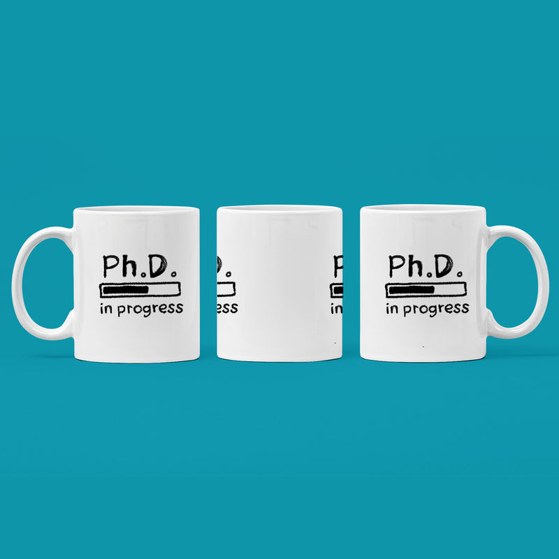 PhD in Progress Future Dr Doctor Medical Doctorate Student Graduation Coffee Mug 11oz.
