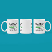 Doctor in Progress Loading Funny DR Medical Student Coffee Mug 11 oz White.