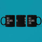 Best Neighbor Ever Goodbye Housewarming Gift Coffee Mug 11 oz Black - Panvola