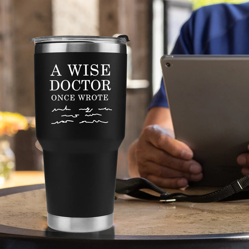 A Wise Doctor Once Wrote Funny Vacuum Insulated Tumbler - Panvola