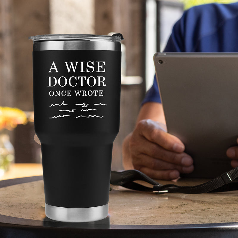 A Wise Doctor Once Wrote Funny Vacuum Insulated Tumbler