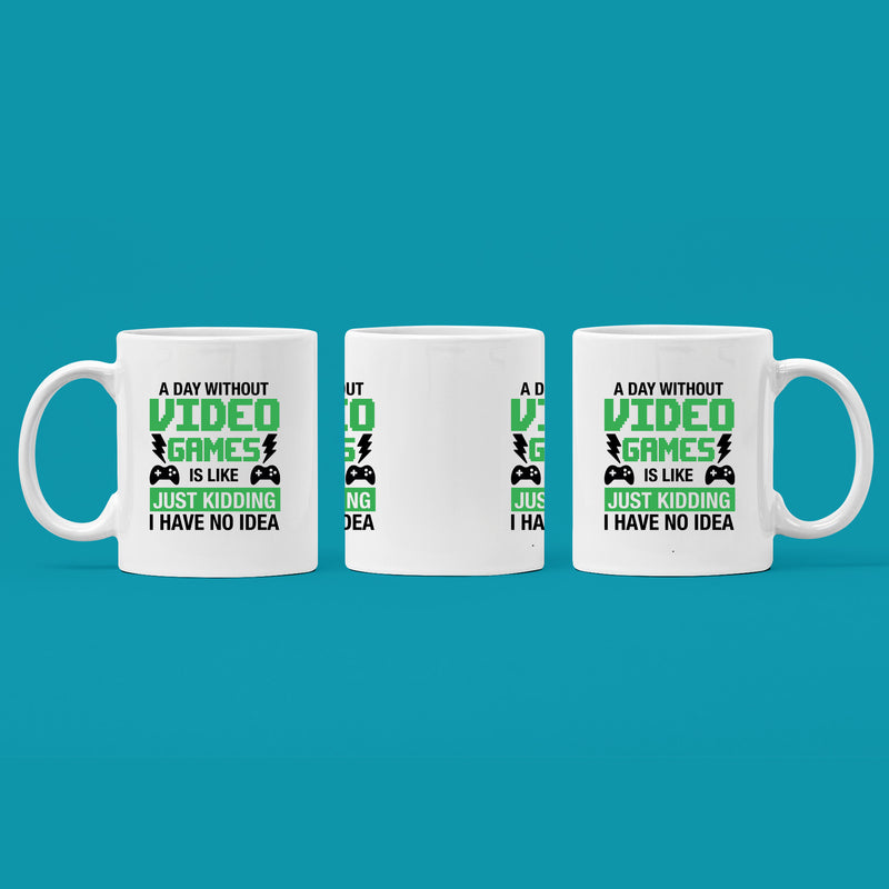 A Day Without Video Games Is Like Gamer Coffee Mug 11 oz White.