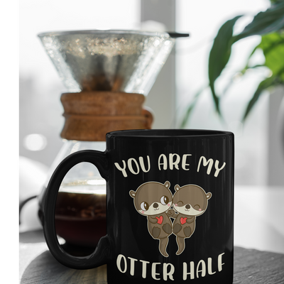 You Are My Otter Half Sweet Anniversary Puppy Theme Coffee Mug 11 oz