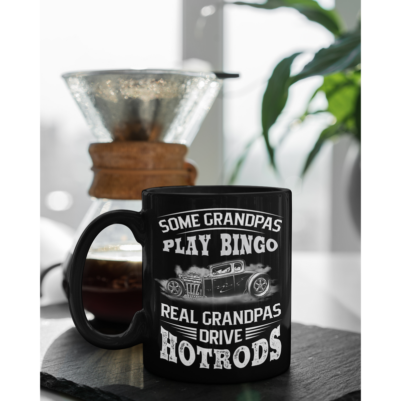 Some Grandpas Play Bingo Real Grandpas Drive Hotrods Black Coffee Mug 11 oz