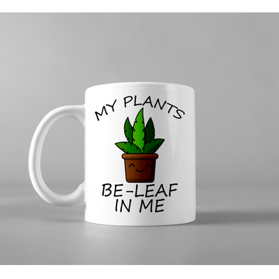 My Plants Be-Leaf In Me Plant Lover Humorous Appreciation Coffee Mug 11 oz