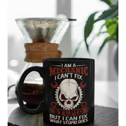 I Am A Mechanic I Can't Fix Stupid But I Can Fix What Stupid Does Coffee Mug 11 oz - Panvola