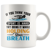 Swimmer Funny Sport Practice Try Holding Your Breath Coffee Mug.