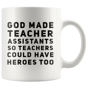 Teacher Gift - God Made Teacher Assistants So Teachers Have Heroes Too Mug 11 oz - Panvola