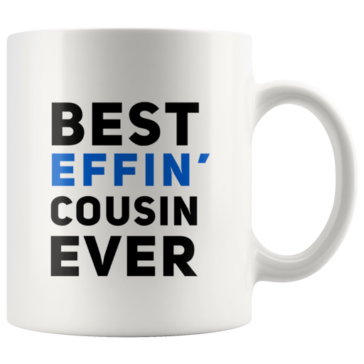 Best Effin' Cousin Ever Funny Family Gift Ceramic Coffee Mug 11oz.