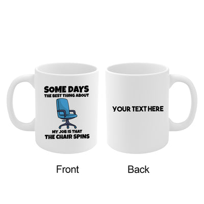 Personalized The Best Thing About Is The Chair Spins Ceramic Mug 11oz