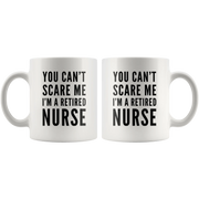 You Can't Scare Me I'm A Retired Nurse Gift Idea Coffee Mug 11 oz - Panvola