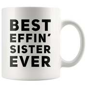 Best Effin' Sister Ever Coffee Ceramic Mug White 11 oz - Panvola