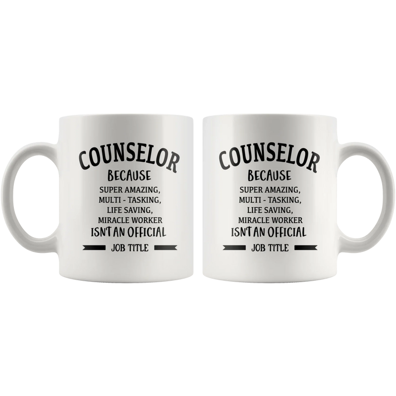 Counselor Because Miracle Worker Isn't an Official Job Title Mug 11 oz - Panvola
