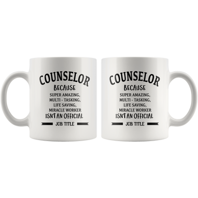 Counselor Because Miracle Worker Isn't an Official Job Title Mug 11 oz