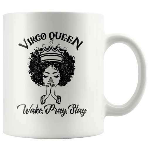 Virgo Queen Wake Pray Slay in Zodiac Sign Ceramic Coffee Mug 11 oz - Panvola