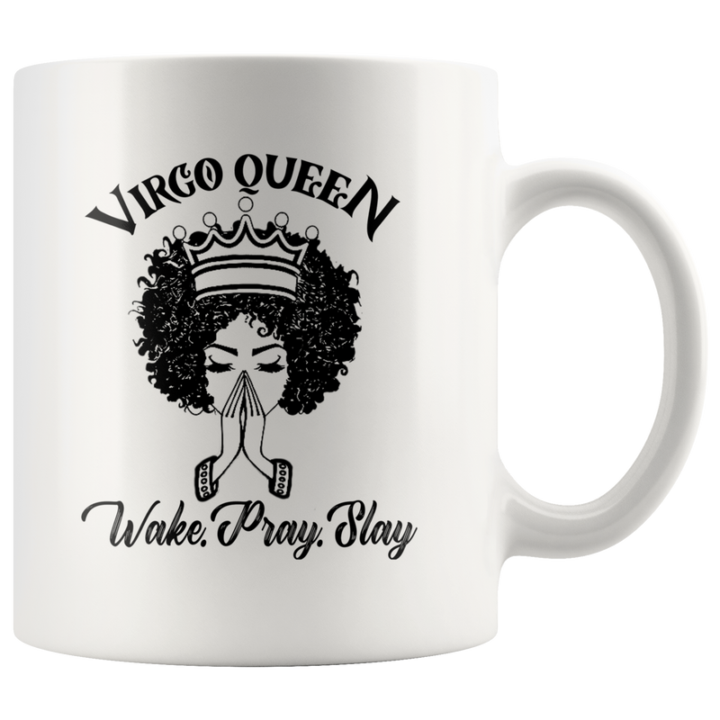 Virgo Queen Wake Pray Slay in Zodiac Sign  Ceramic Coffee Mug 11 oz