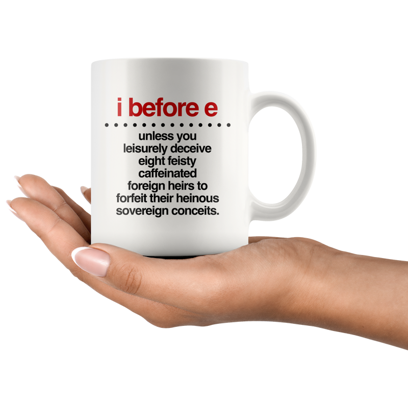 I Before E Funny Grammar Coffee Mug 11 oz - English Teacher Gifts Idea.