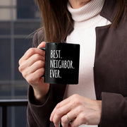 Best Neighbor Ever Goodbye Housewarming Gift Coffee Mug 11 oz Black - Panvola