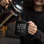 A Wise Doctor Once Wrote Dr Graduation Coffee Ceramic Mug Black 11oz.