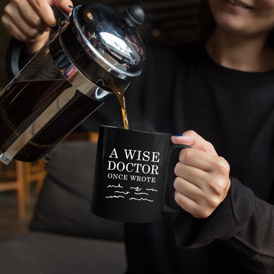 A Wise Doctor Once Wrote Dr Graduation Coffee Ceramic Mug Black 11oz