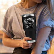 A Wise Doctor Once Wrote Funny Vacuum Insulated Tumbler - Panvola