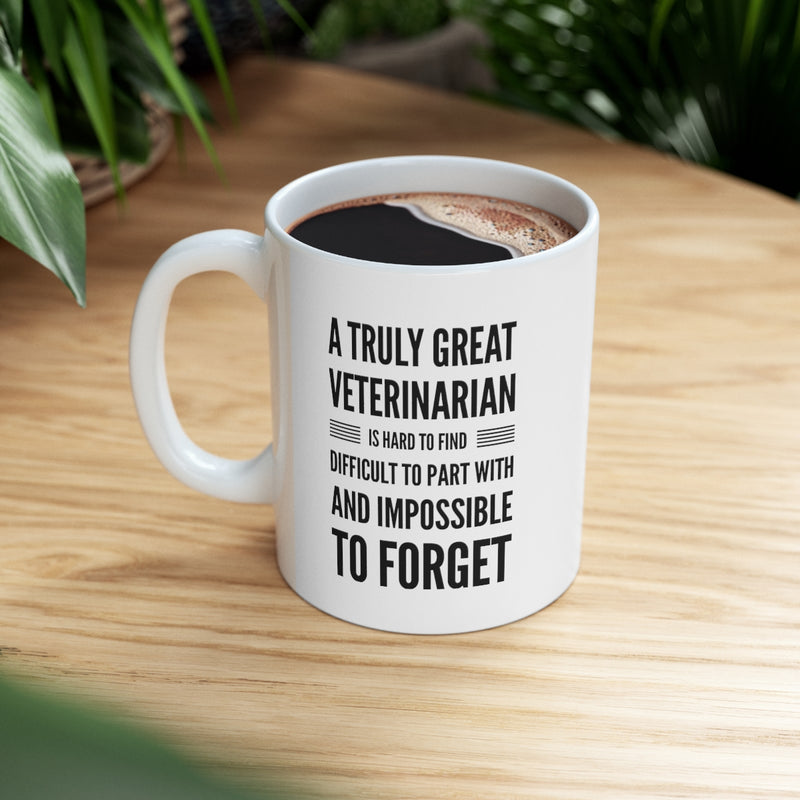 Personalized A Truly Great Veterinarian Is Hard To Find And Impossible to Forget Customized Vet Coffee Mug 11oz White