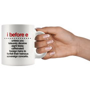 I Before E Funny Grammar Coffee Mug 11 oz - English Teacher Gifts Idea.