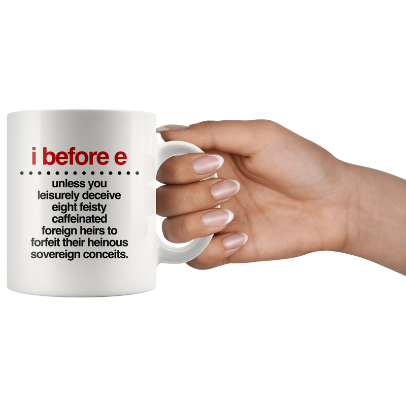 I Before E Funny Grammar Coffee Mug 11 oz - English Teacher Gifts Idea.