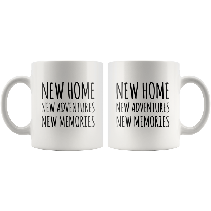 Moving Gift - New Home New Adventures New Memories Coffee Mug 11 oz.
