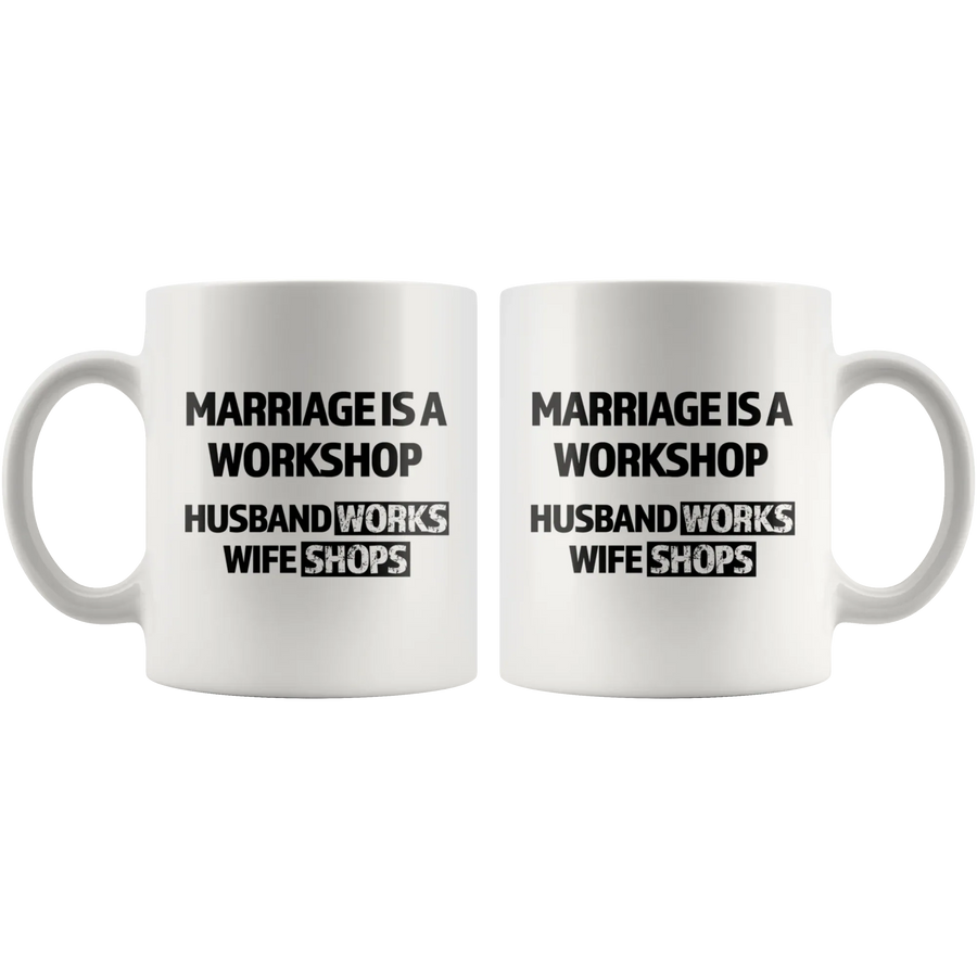 Gift For Husband - Marriage Is A Workshop Husband Works Wife Shops Coffee Mug 11 oz, image 4 of 4