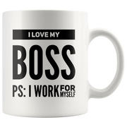 I Love My Boss PS: I Work For Myself Mug Gift for Boss.