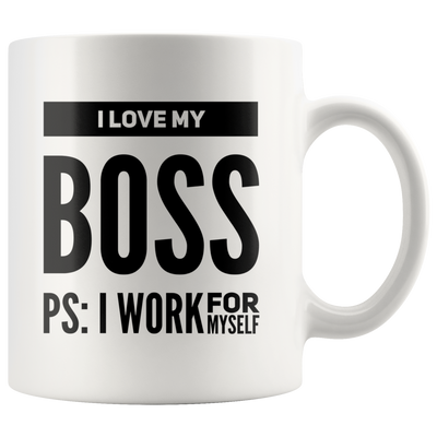 I Love My Boss PS: I Work For Myself Mug Gift for Boss