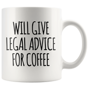 Will Give Legal Advice For Coffee Lawyer Ceramic Mug 11oz.