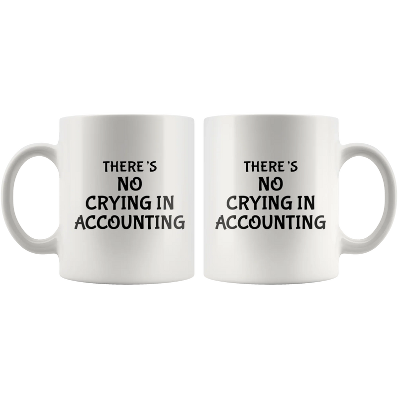 There's No Crying In Accounting Gift Idea Ceramic Coffee Mug 11 oz - Panvola