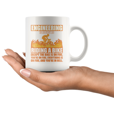 Gift For Engineers - Engineering Is As Easy As Riding A Bike Coffee Mug 11 oz