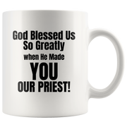 Gifts for Pastor/Priest - God Blessed Us When He Made You Our Priest Mug 11 oz.