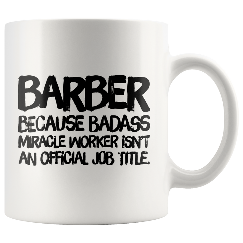 Barber Because Badass Miracle Worker Isn&