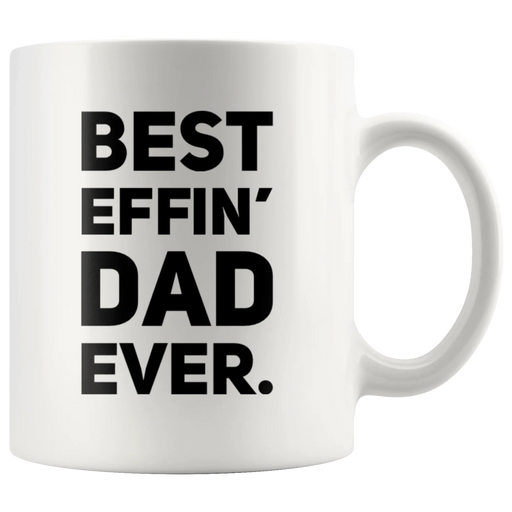 Best Effin' Dad Ever Thank You Dad Father's Day Coffee Mug 11 oz - Panvola