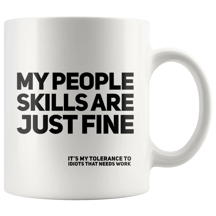 Gift for Coworkers - My People Skills Are Just Fine Coffee Mug 11 oz