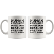HR Manager Mug - Human Resource Director Because Freakin' Coffee Mug 11oz.