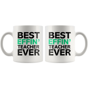 Best Effin' Teacher Ever Ceramic Coffee Mug White 11 oz - Panvola