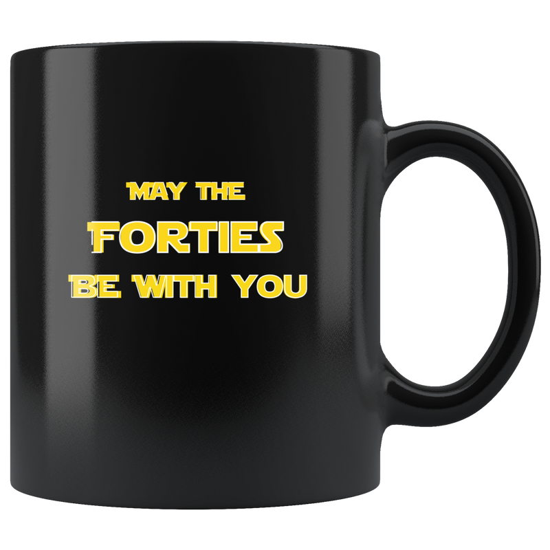 May The Forties Be With You Gift Black Ceramic Coffee Mug  11 oz