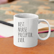 Best Nurse Preceptor Ever Ceramic Coffee Mug 11 oz.