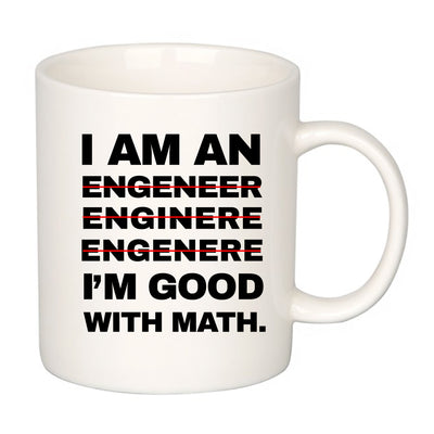 I'm An Engineer Good With Math Engineering Coffee Mug 11 oz White