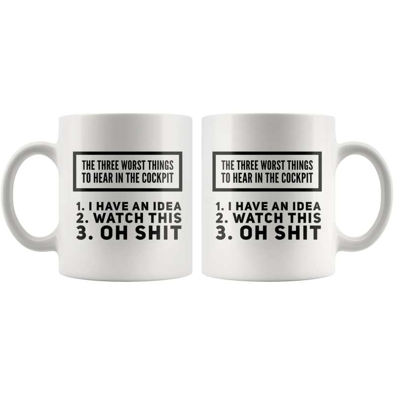 Three Worst Things To Hear In The Cockpit Aviation Coffee Mug 11 oz - Panvola