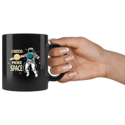 I Need More Space Astronaut Outer Space Appreciation Coffee Mug 11 oz - Panvola