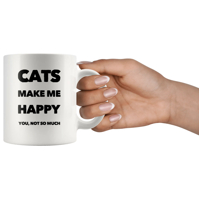 Cats Make Me Happy You Not So Much Funny Gift Idea Coffee Mug 11 oz - Panvola