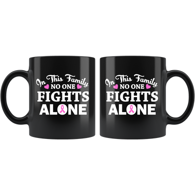 In This Family No One Fights Alone Breast Cancer Awareness Mug 11oz