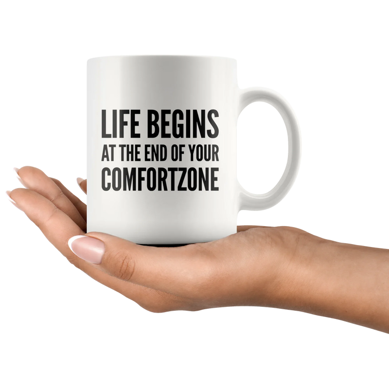 Inspiring Mug - Life Begins At The End Of Your Comfort Zone Mug 11oz - Panvola